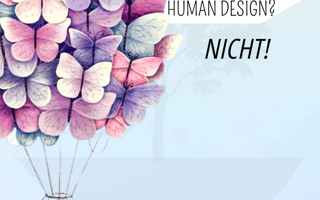 Was ist Human Design (nicht)